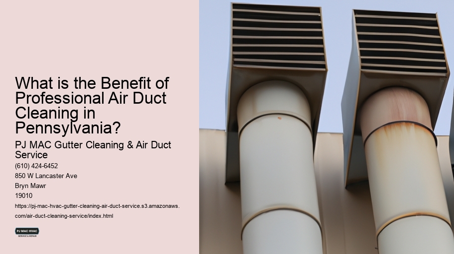 What is the Benefit of Professional Air Duct Cleaning in Pennsylvania? 