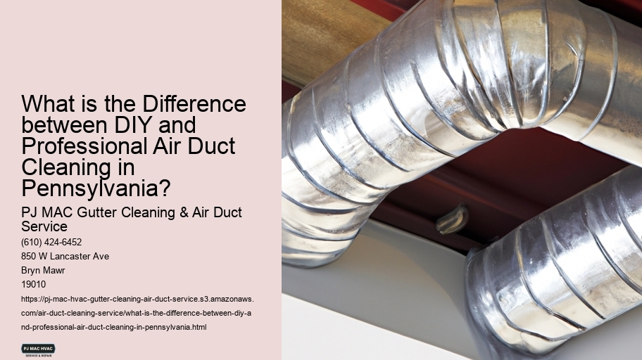 What is the Difference between DIY and Professional Air Duct Cleaning in Pennsylvania? 